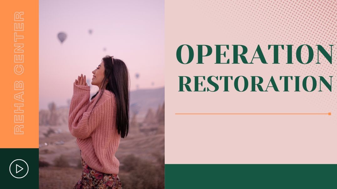 ⁣Operation Restoration Program